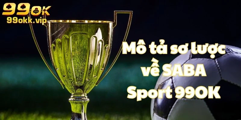 mo-ta-so-luoc-ve-saba-sport-99ok