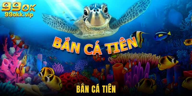 ban-ca-tien