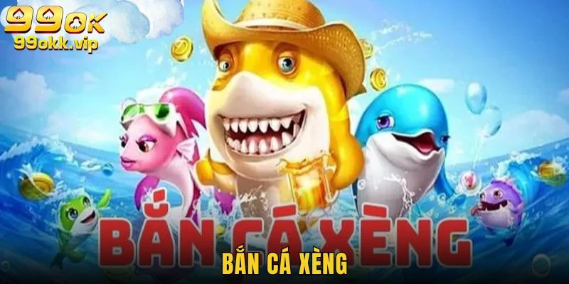 ban-ca-xeng